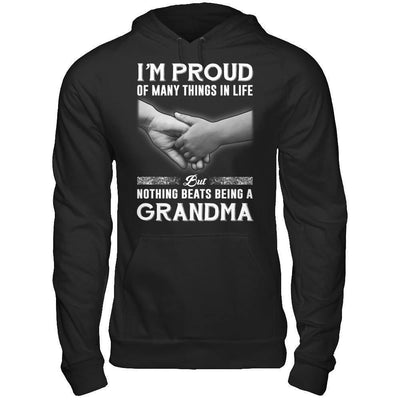 Proud Of Many Things In Life Nothing Beats Being A Grandma-T-Shirt & Hoodie-Pullover Hoodie-Black