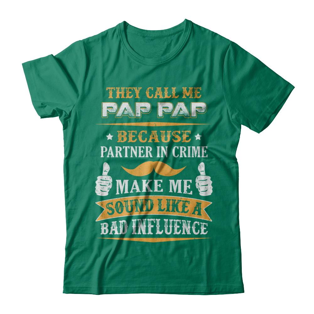 They Call Me Pap Pap Because Partner In Crime-T-Shirt & Hoodie-Classic T-Shirt-Kelly Green