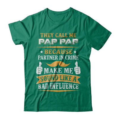 They Call Me Pap Pap Because Partner In Crime-T-Shirt & Hoodie-Classic T-Shirt-Kelly Green