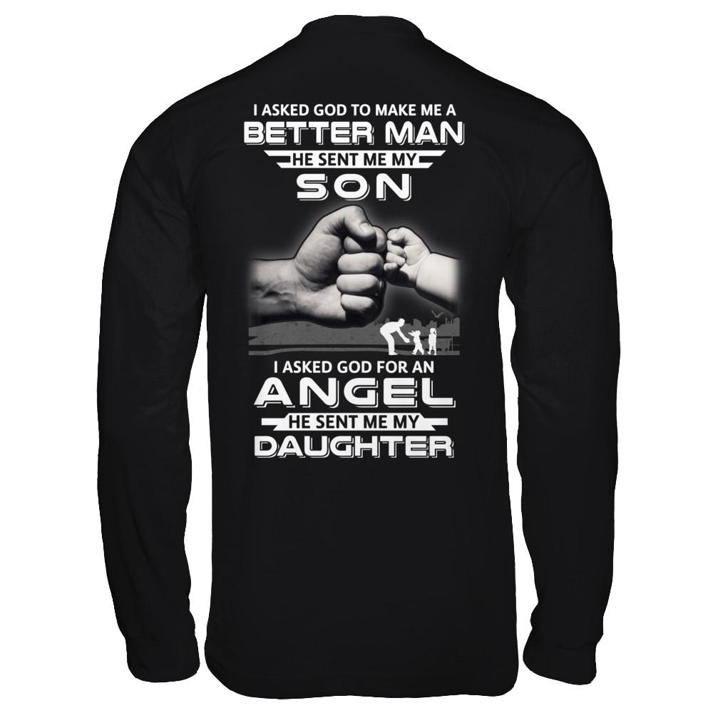 God Make Me A Better Man He Sent Me My Son & Angel Daughter-T-Shirt & Hoodie-Long Sleeve T-Shirt-Black