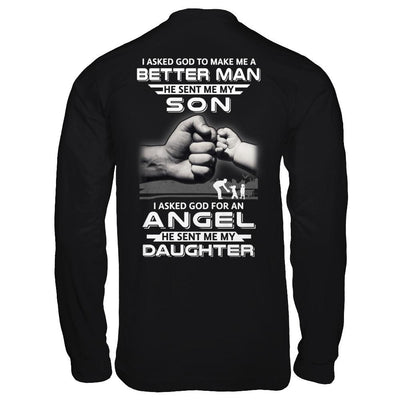 God Make Me A Better Man He Sent Me My Son & Angel Daughter-T-Shirt & Hoodie-Long Sleeve T-Shirt-Black