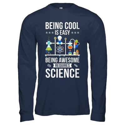 Being Cool Is Easy Being Awesome Requires Science-T-Shirt & Hoodie-Long Sleeve T-Shirt-Navy