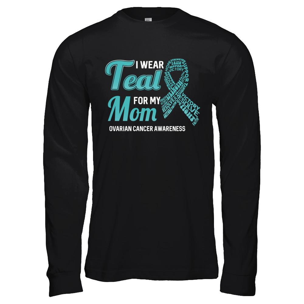 I Wear Teal For My Mom Ovarian Cancer Awareness-T-Shirt & Hoodie-Long Sleeve T-Shirt-Black