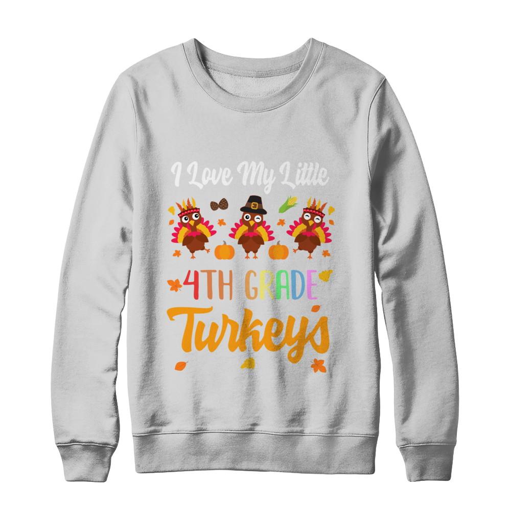 Thankful I Love My Little Fourth Grade Turkeys-T-Shirt & Sweatshirt-Crewneck Sweatshirt-White