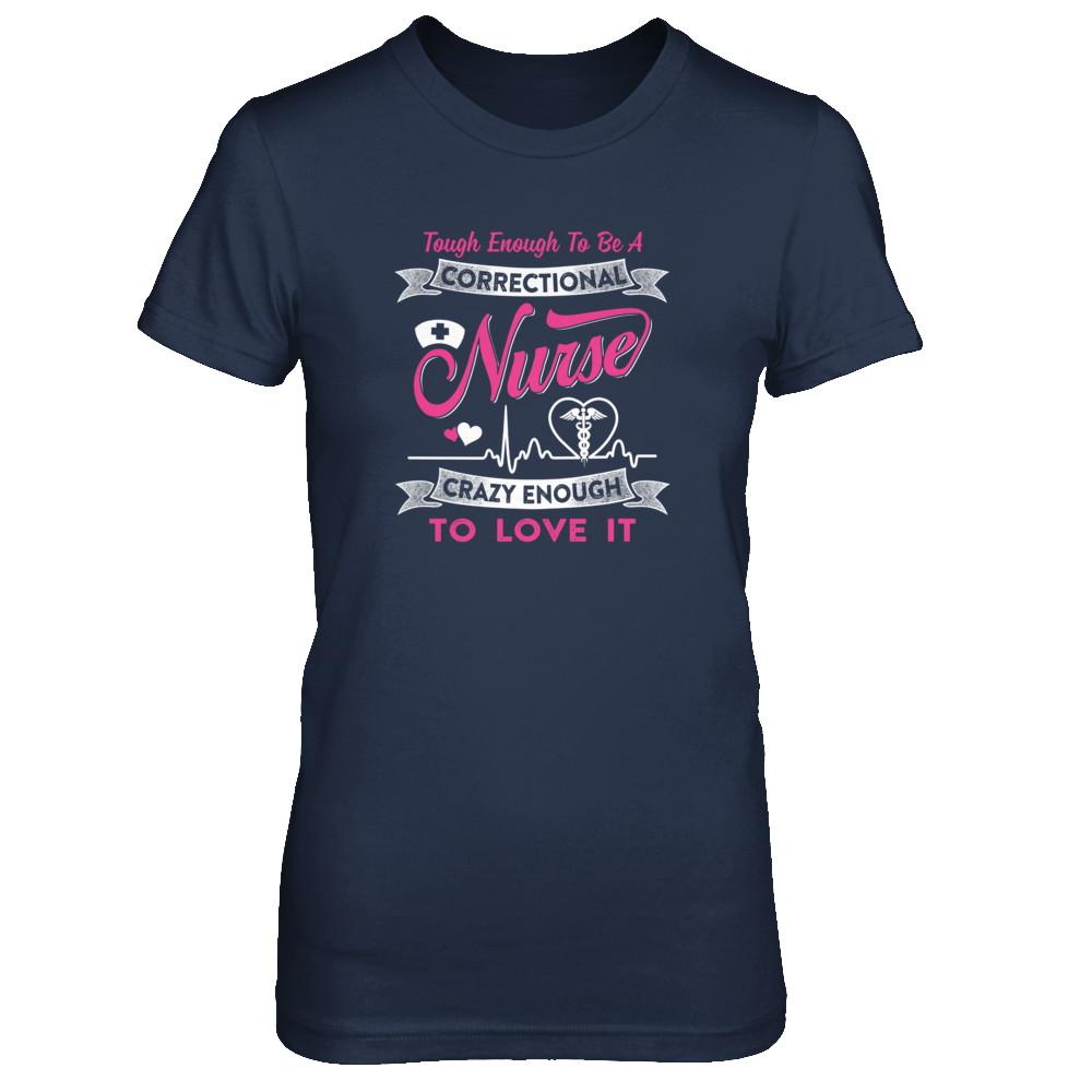 Correctional Nurse Crazy Enough To Love It-T-Shirt & Tank Top-Women's T-Shirt-Navy