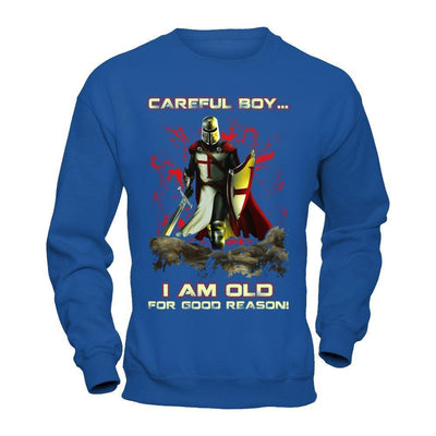 Knight Templar Careful Boy I'm Old For Good Reason-T-Shirt & Hoodie-Crewneck Sweatshirt-Royal