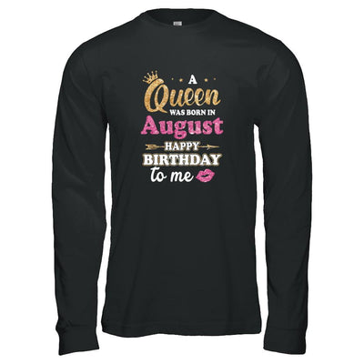 A Queen Was Born In August Happy Birthday Gift-T-Shirt & Tank Top-Long Sleeve T-Shirt-Black