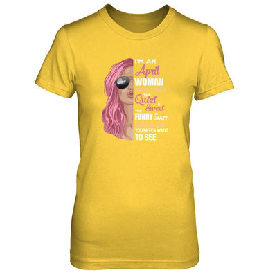 Im An April Woman I Have 3 Sides April Girl Birthday Gift-T-Shirt & Tank Top-Women's T-Shirt-Daisy