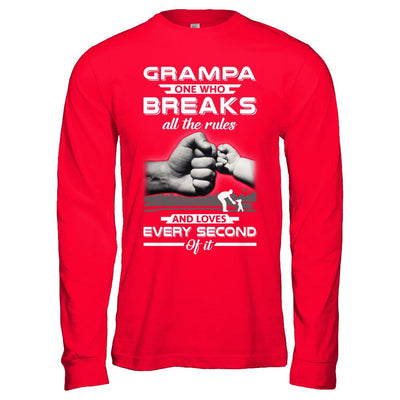Grampa One Who Breaks All The Rules And Loves Every Second Of It-T-Shirt & Hoodie-Long Sleeve T-Shirt-Red