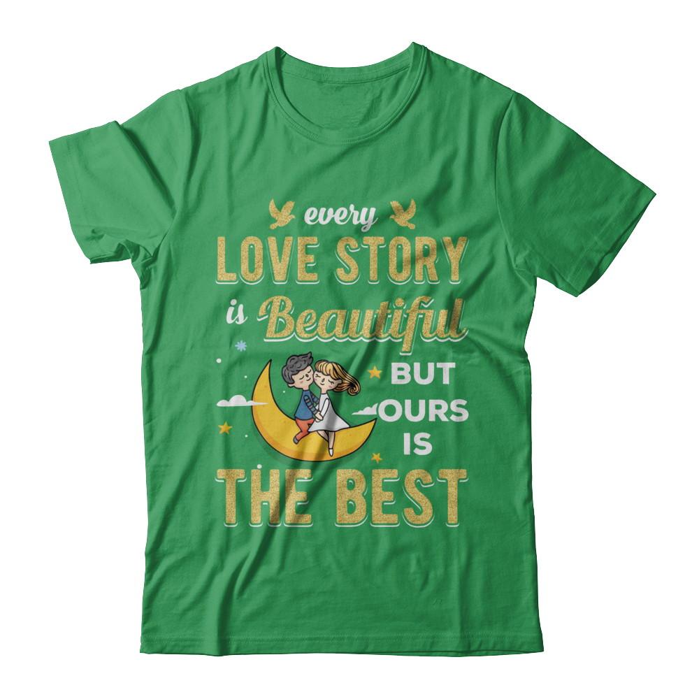 Every Love Story Is Beautiful But Ours Is The Best Couple-T-Shirt & Hoodie-Premium T-Shirt-Kelly Green