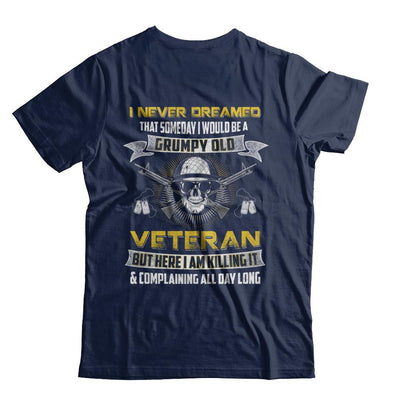 I Never Dreamed I Would Be A Grumpy Old Veteran-T-Shirt & Hoodie-Classic T-Shirt-Navy
