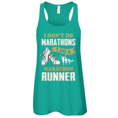 I Don't Do Marathons I Do A Marathon Runner Running-T-Shirt & Tank Top-Women's Flowy Racerback Tank-Kelly