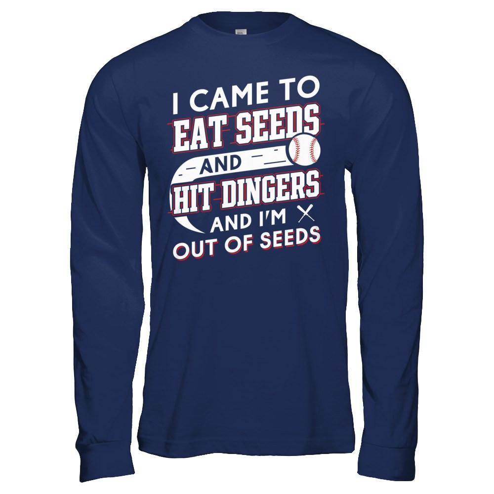 I Came To Eat Seeds And Hit Dingers & I'm Out Of Seed-T-Shirt & Hoodie-Long Sleeve T-Shirt-Navy