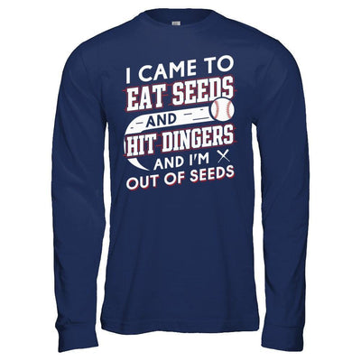 I Came To Eat Seeds And Hit Dingers & I'm Out Of Seed-T-Shirt & Hoodie-Long Sleeve T-Shirt-Navy