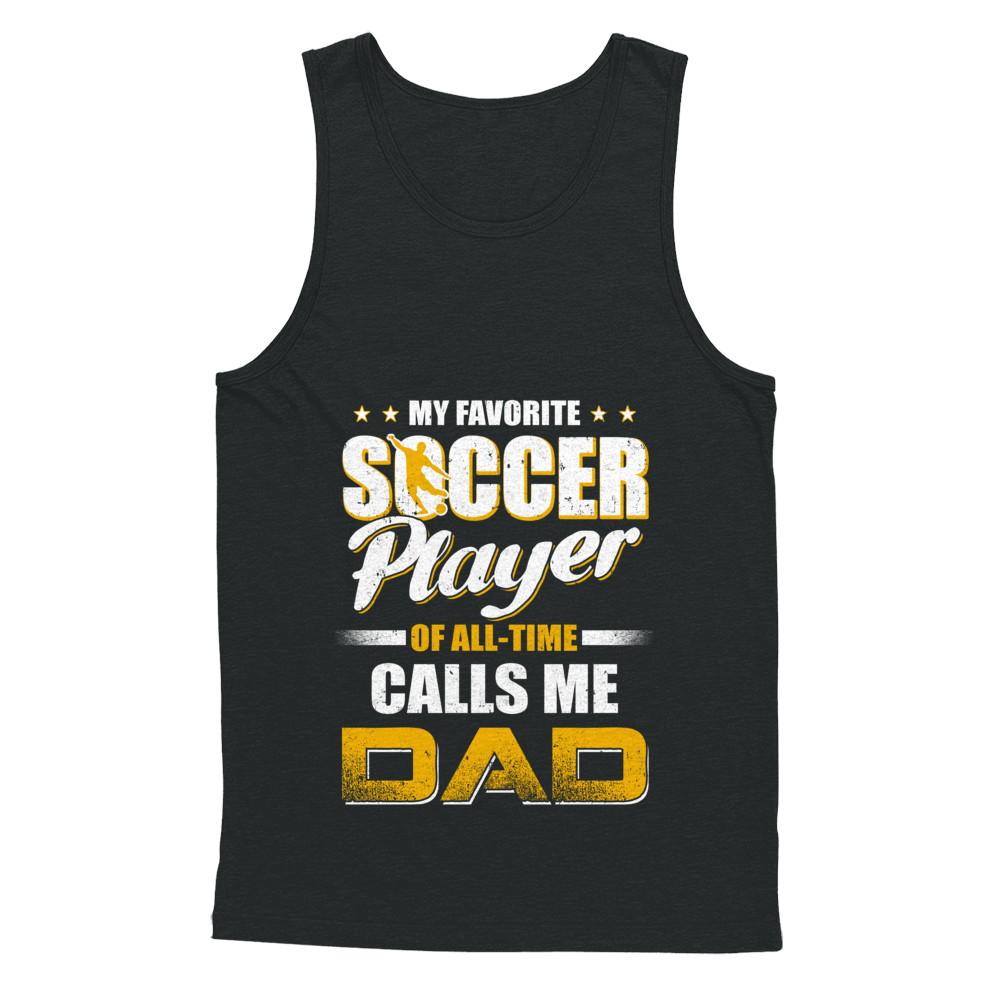 My Favorite Soccer Player Calls Me Dad Soccer-T-Shirt & Hoodie-Unisex Tank-Black