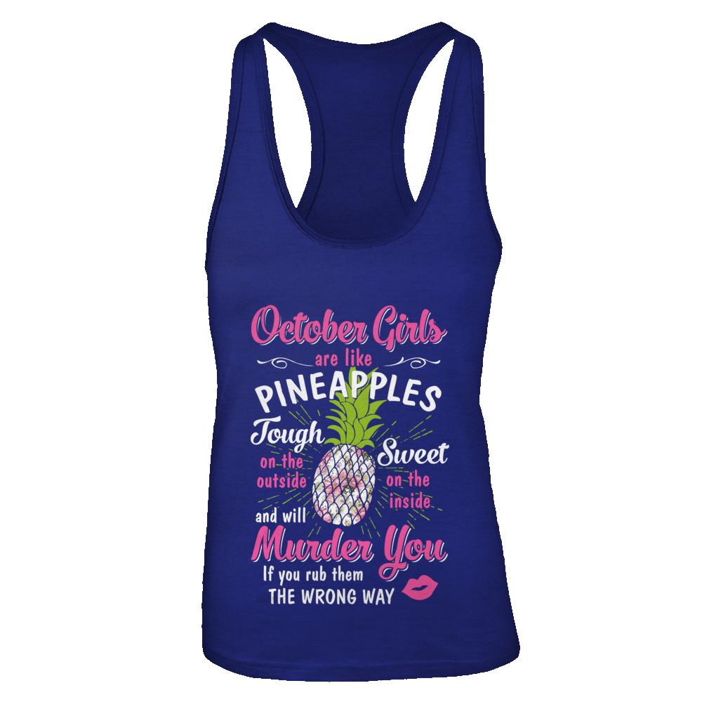October Girls Are Like Pineapples Sweet Birthday Gift-T-Shirt & Tank Top-Women's Ideal Racerback Tank-Royal