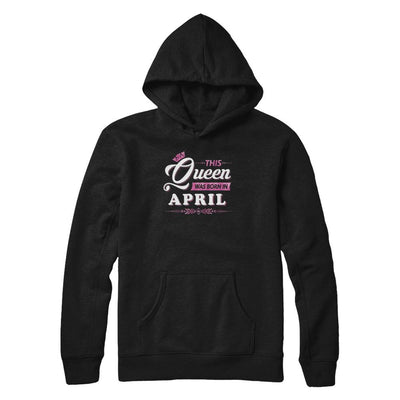 This Queen Was Born In April-T-Shirt & Tank Top-Pullover Hoodie-Black