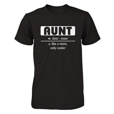 Aunt Noun Aunt Like A Mom Only Cooler-T-Shirt & Hoodie-Premium T-Shirt-Black