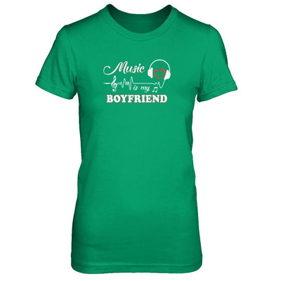 Funny Music Is My Boyfriend Music-T-Shirt & Tank Top-Women's T-Shirt-Irish Green