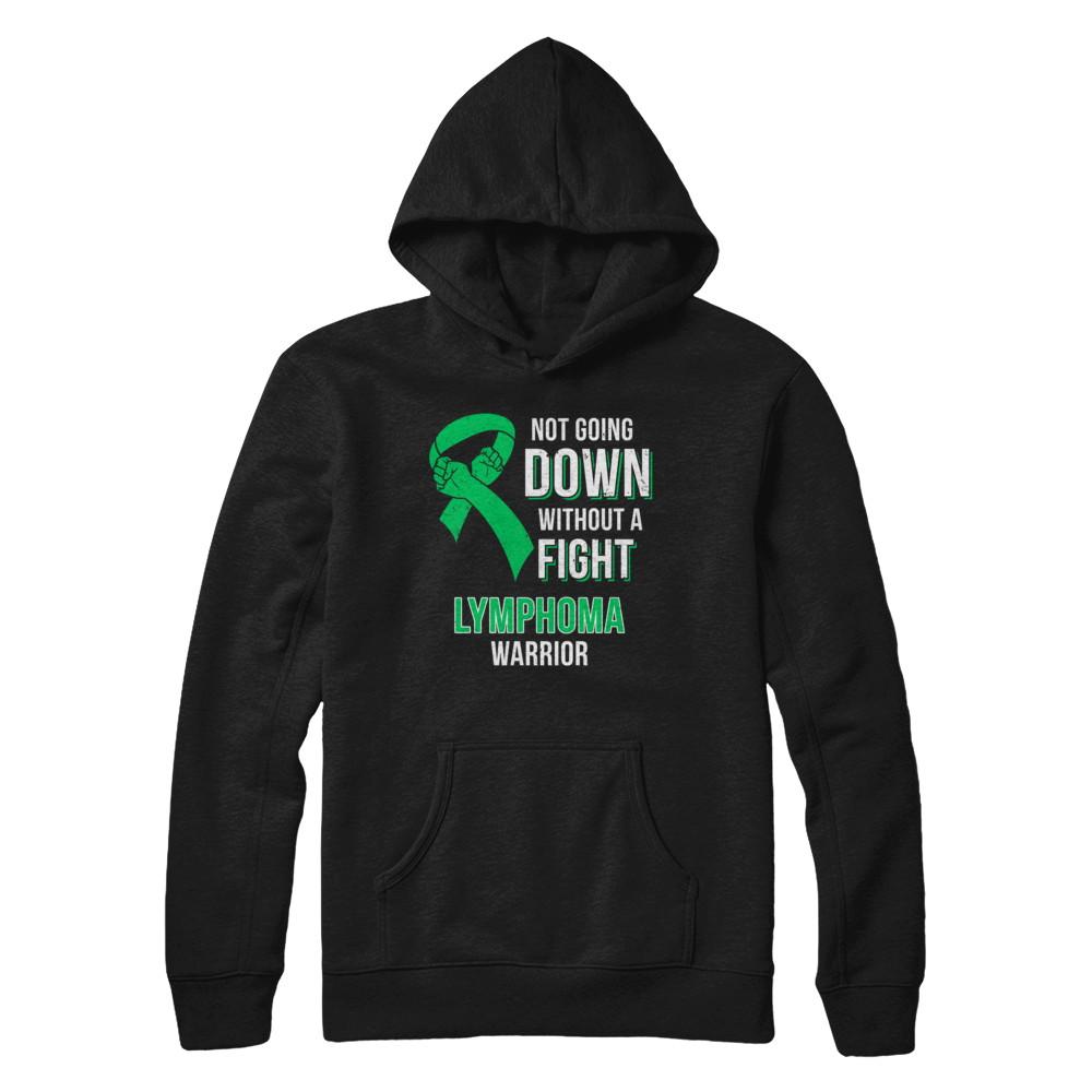 Not Going Down Without A Fight Lymphoma Awareness Warrior-T-Shirt & Hoodie-Pullover Hoodie-Black