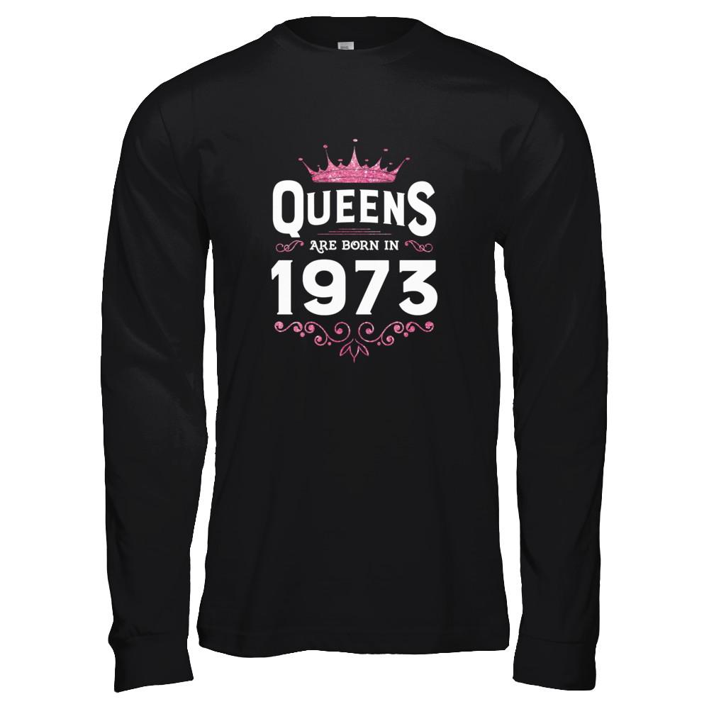 Queens Are Born In 1973 Birthday Gift-T-Shirt & Tank Top-Long Sleeve T-Shirt-Black