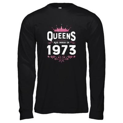 Queens Are Born In 1973 Birthday Gift-T-Shirt & Tank Top-Long Sleeve T-Shirt-Black