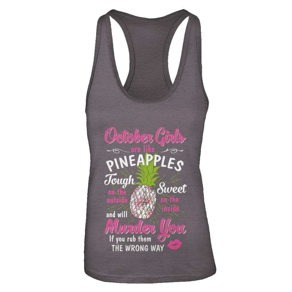 October Girls Are Like Pineapples Sweet Birthday Gift-T-Shirt & Tank Top-Women's Ideal Racerback Tank-Dark Grey