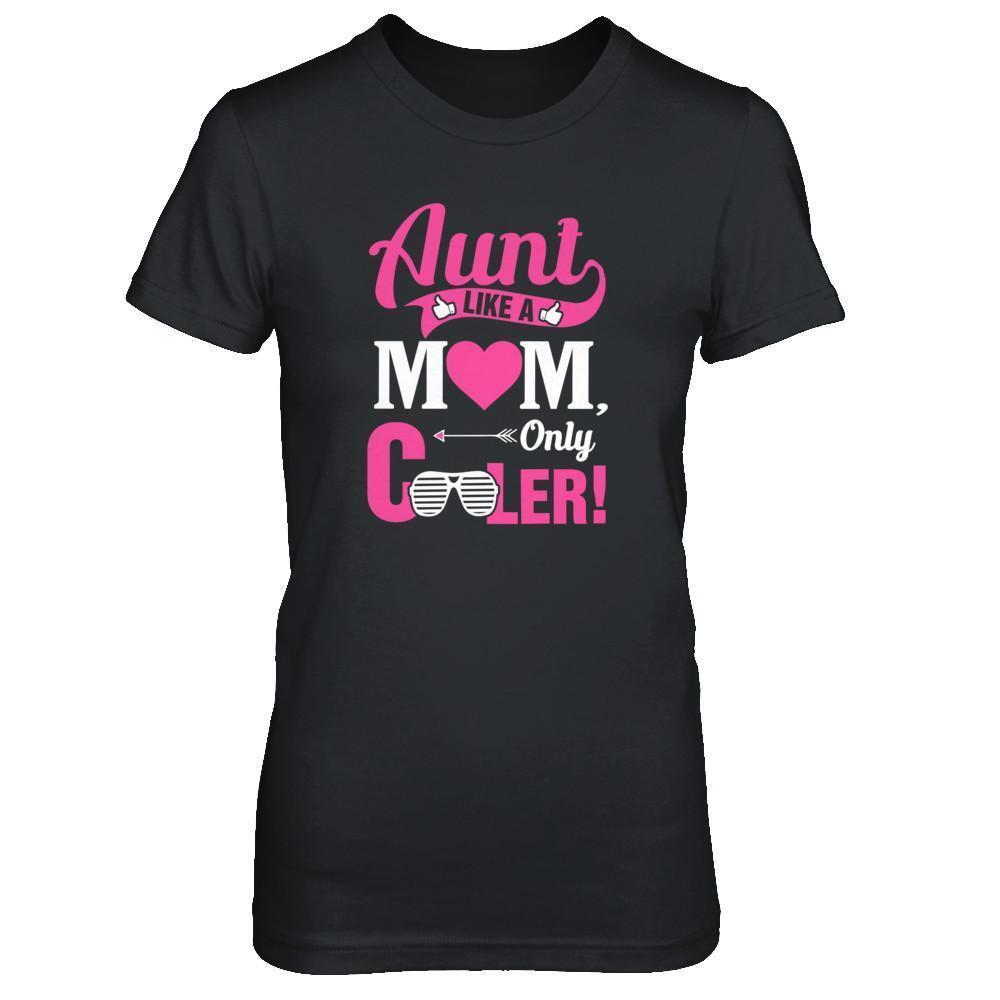 Aunt Like A Mom Only Cooler-T-Shirt & Tank Top-Women's T-Shirt-Black