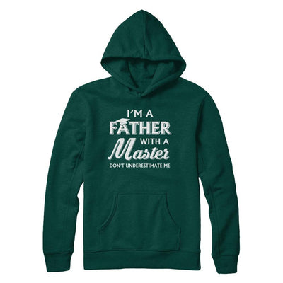 I'm A Father With A Masters Degree Graduation Gift-T-Shirt & Hoodie-Pullover Hoodie-Deep Forest