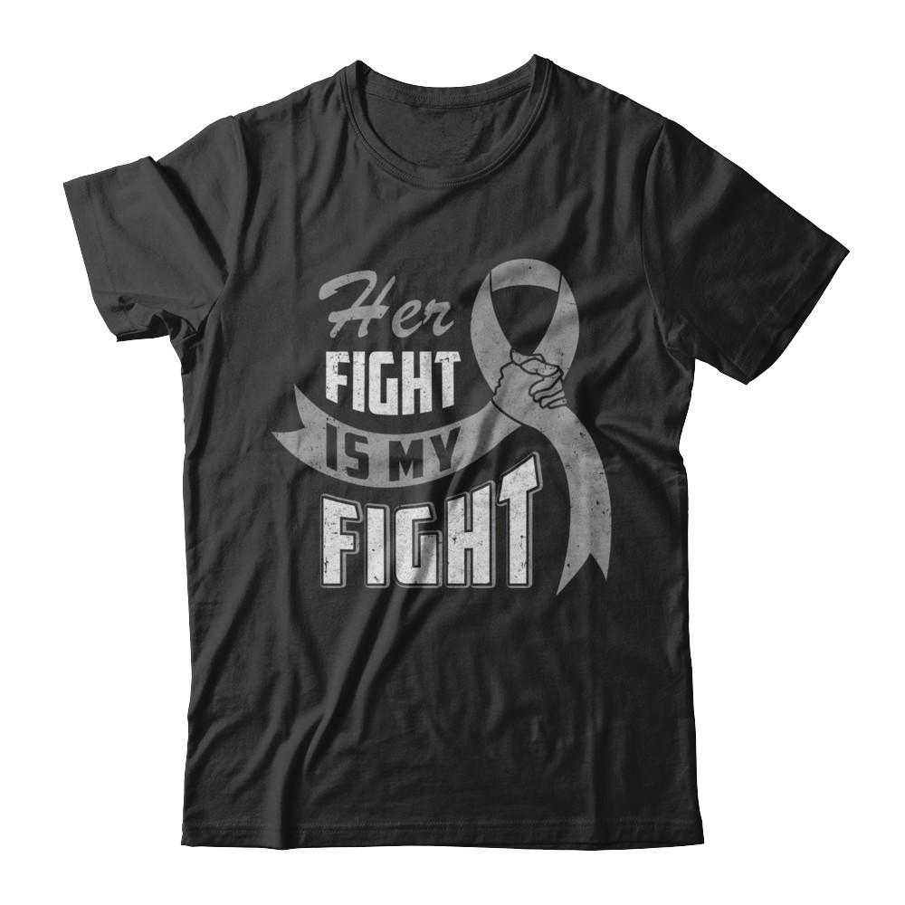 Her Fight is My Fight Brain Cancer Grey Gray Awareness Ribbon