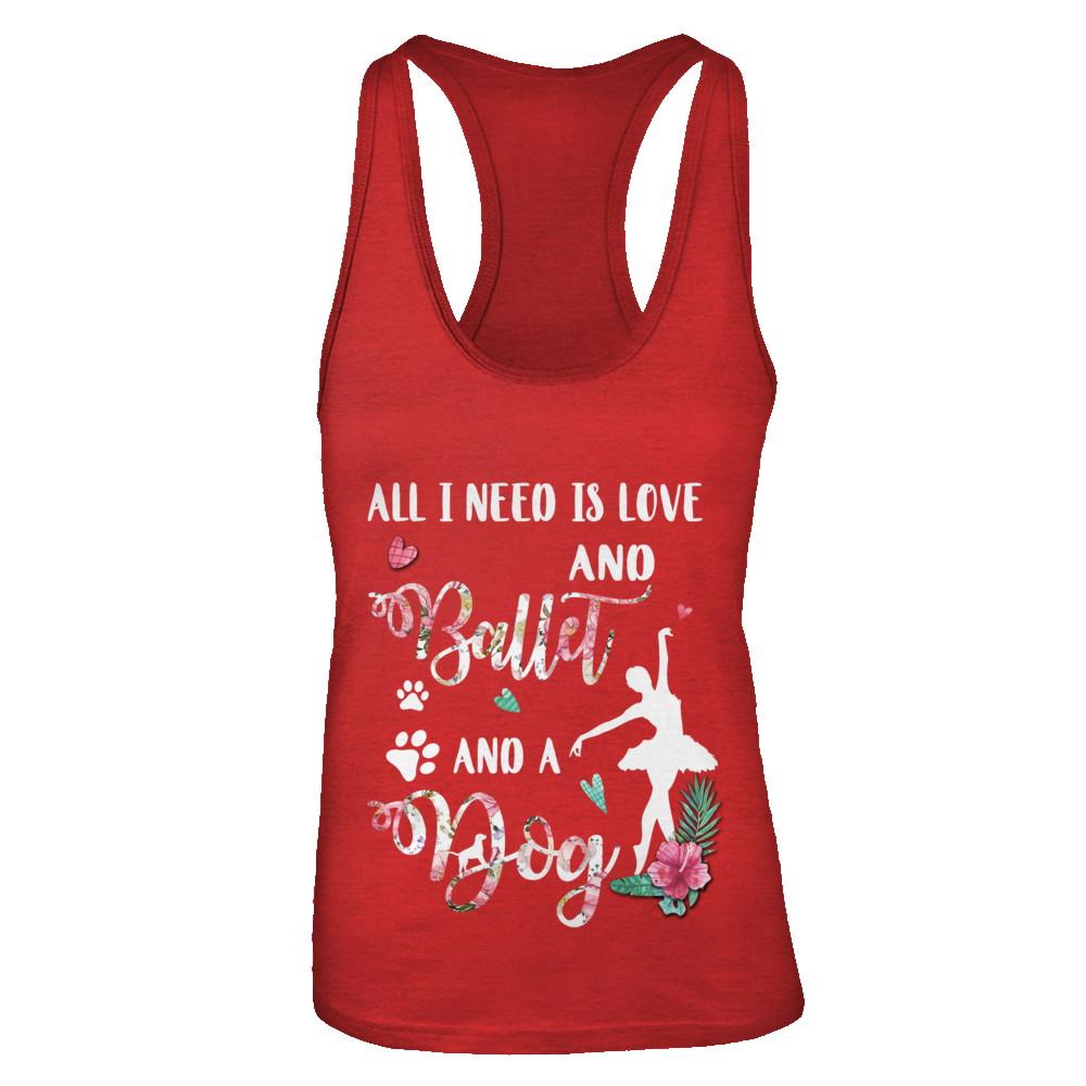 All I Need Is Love And Ballet And A Dog-T-Shirt & Tank Top-Women's Ideal Racerback Tank-Red