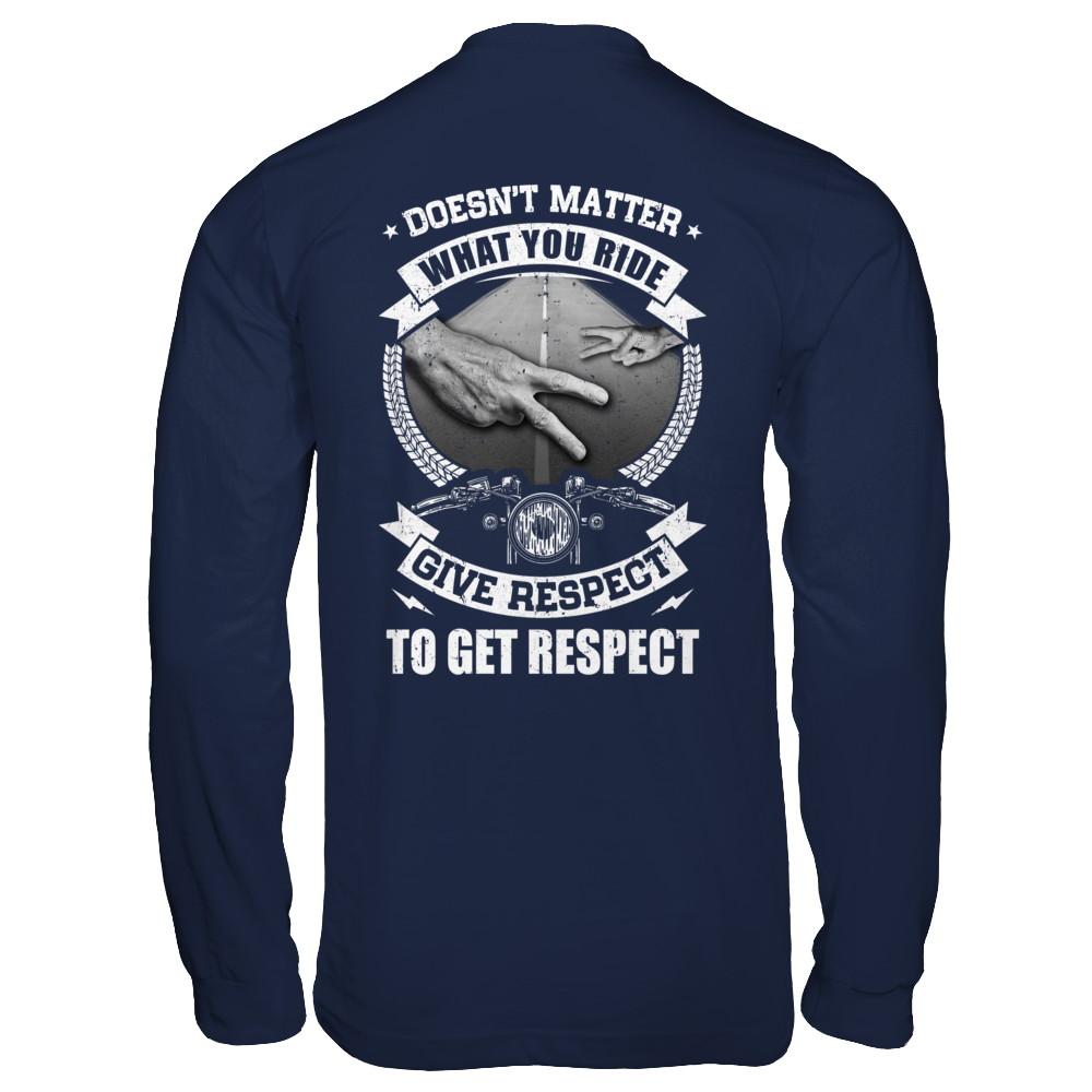 Doesn't Matter What You Ride Give Respect To Get Respect-T-Shirt & Hoodie-Long Sleeve T-Shirt-Navy