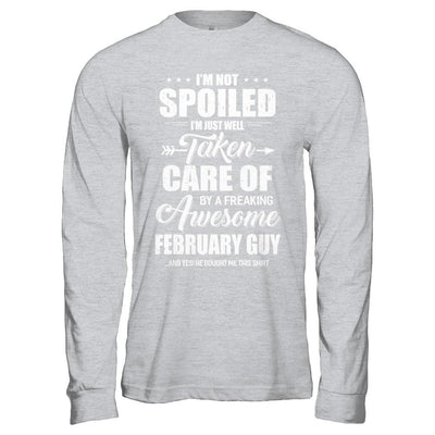 I Am Not Spoiled Just Well Taken Care Of February Guy-T-Shirt & Hoodie-Long Sleeve T-Shirt-Sport Grey