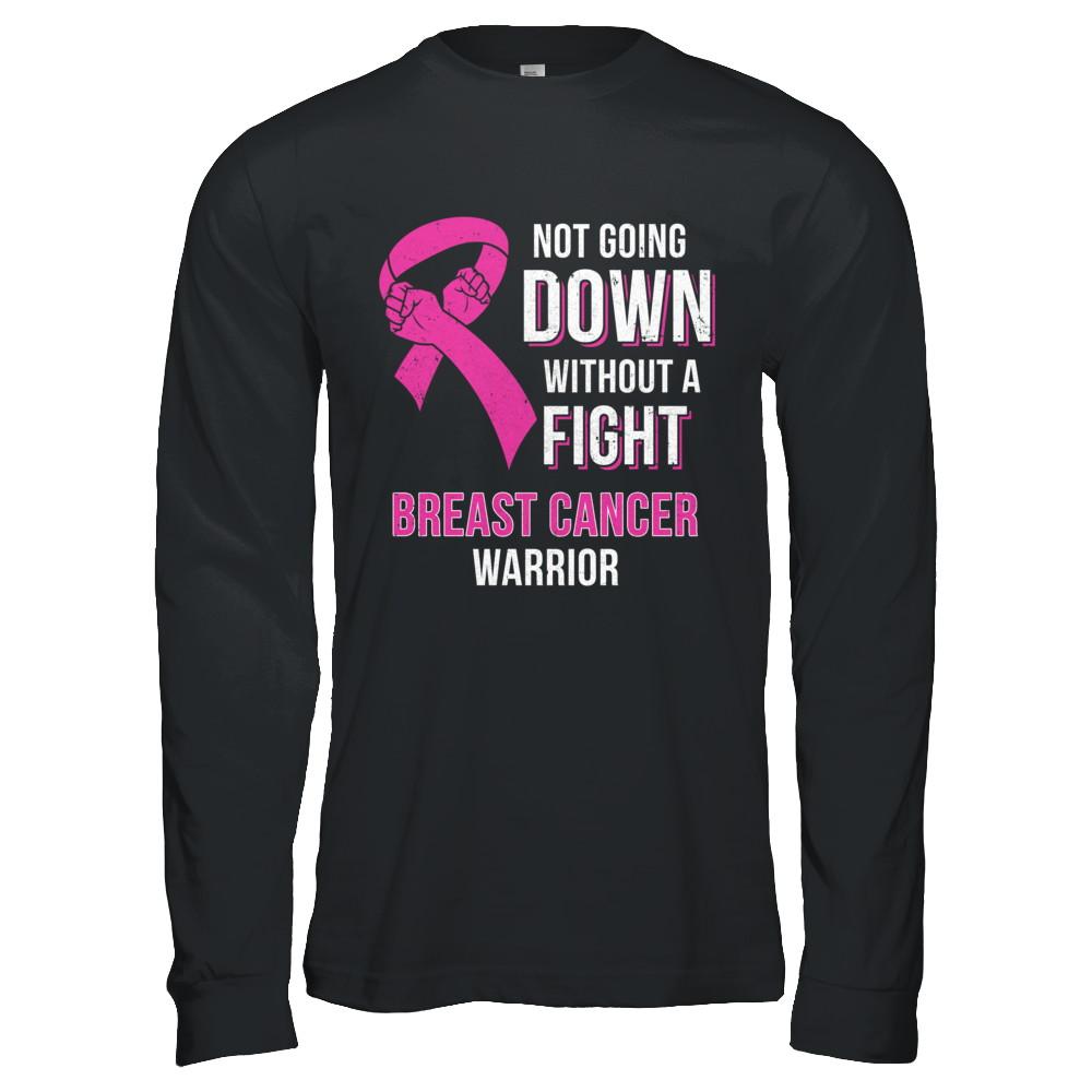 Not Going Down Without A Fight Breast Cancer Warrior-T-Shirt & Hoodie-Long Sleeve T-Shirt-Black