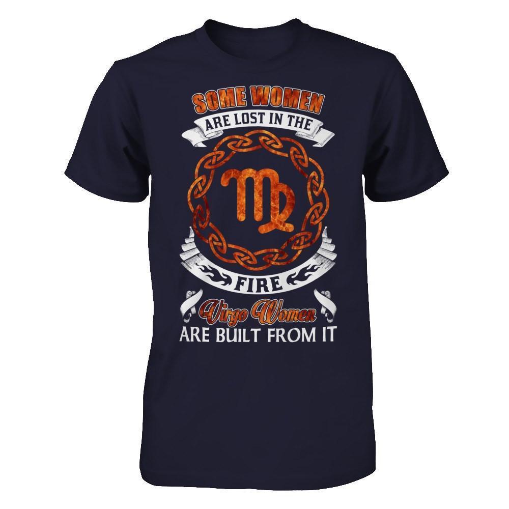 Some Women Are Lost In The Fire And Virgo Women Are Built From It-T-Shirt & Hoodie-Premium T-Shirt-Midnight Navy