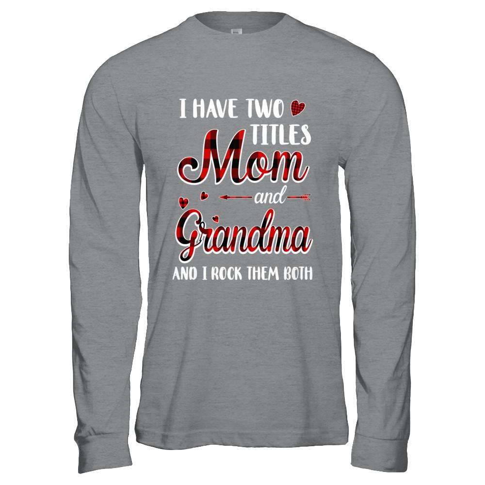 Red Plaid I Have Two Titles Mom And Grandma-T-Shirt & Hoodie-Long Sleeve T-Shirt-Sport Grey