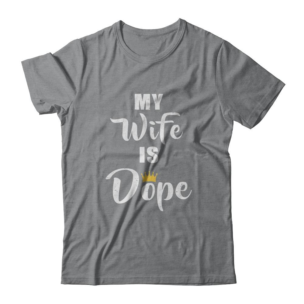 My Wife Is Dope-T-Shirt & Hoodie-Classic T-Shirt-Sport Grey