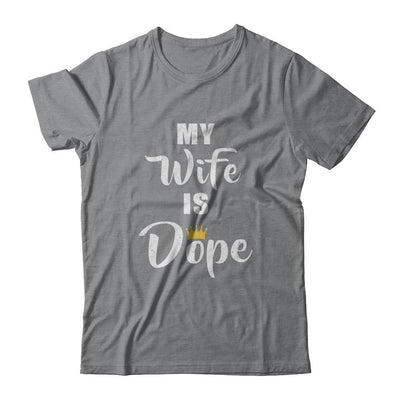 My Wife Is Dope-T-Shirt & Hoodie-Classic T-Shirt-Sport Grey