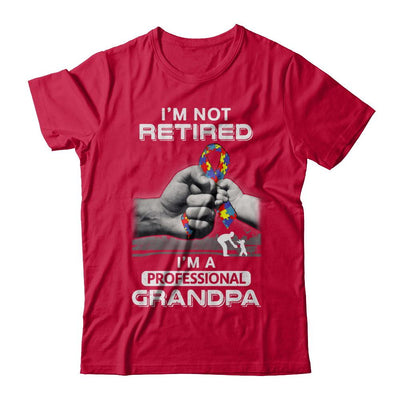 I'm Not Retired I'm A Professional Grandpa Autism-T-Shirt & Hoodie-Classic T-Shirt-Red