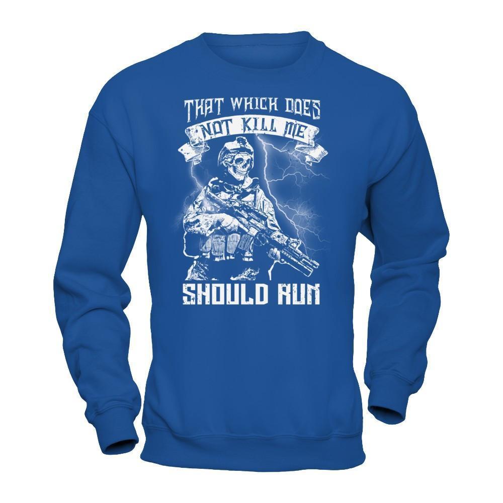 Veteran That Which Does Not Kill Me Should Run-T-Shirt & Hoodie-Crewneck Sweatshirt-Royal