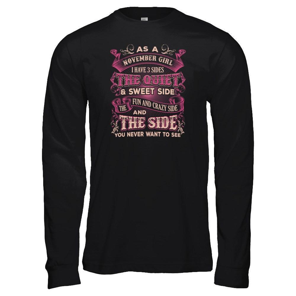 As A November Girl I Have 3 Sides Birthday Gift-T-Shirt & Tank Top-Long Sleeve T-Shirt-Black