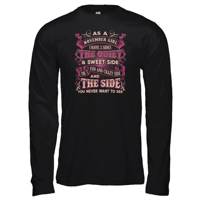 As A November Girl I Have 3 Sides Birthday Gift-T-Shirt & Tank Top-Long Sleeve T-Shirt-Black