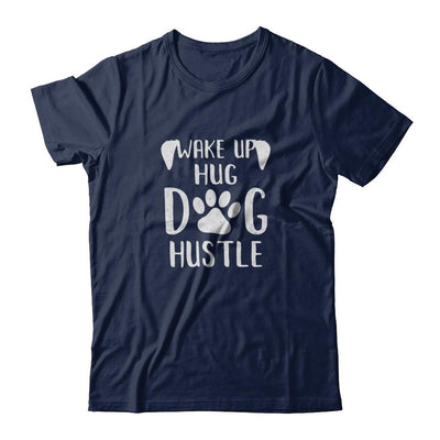 Wake Up Hug Dog Hustle Dogs Lover Gift-T-Shirt & Tank Top-Classic T-Shirt-Navy