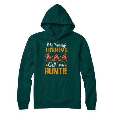 My Favorites Turkeys Call Me Auntie Thanksgiving Day-T-Shirt & Sweatshirt-Pullover Hoodie-Deep Forest