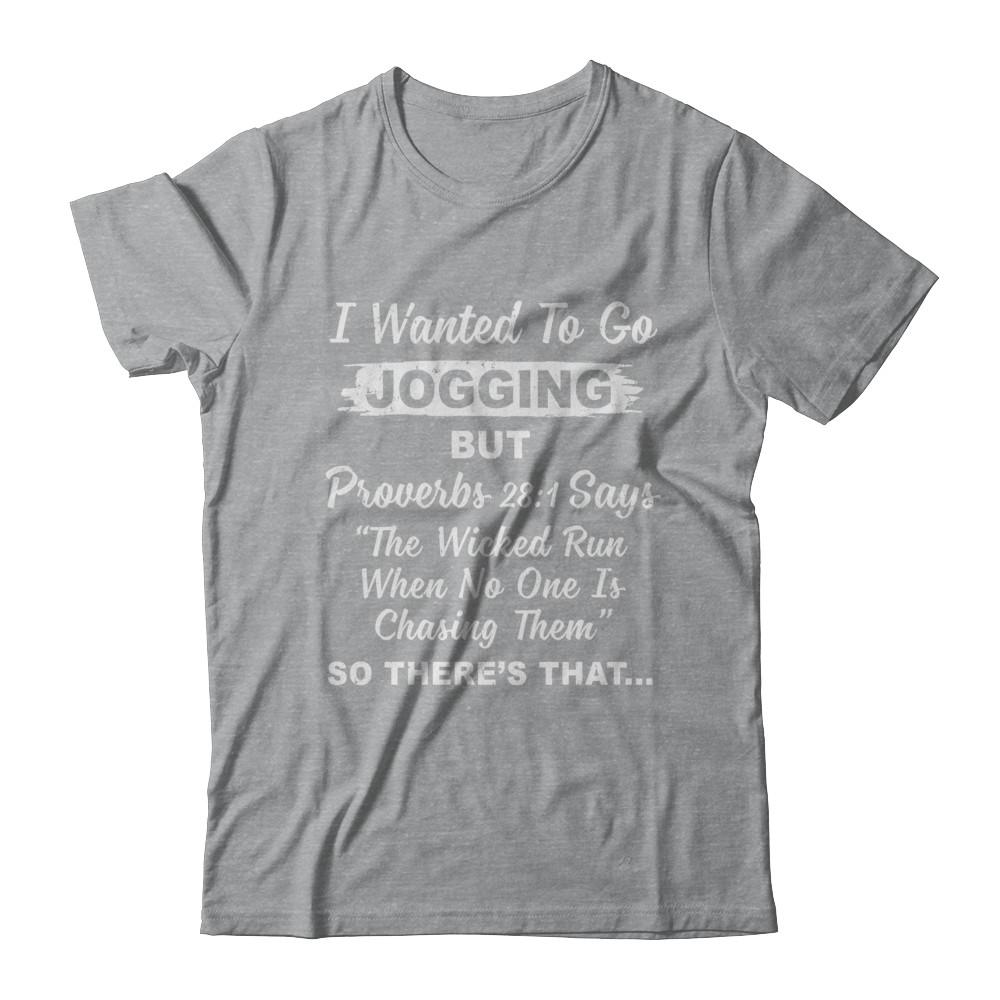 I Wanted To Go Jogging But Proverbs 28:1-T-Shirt & Hoodie-Classic T-Shirt-Sport Grey