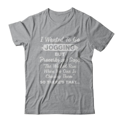 I Wanted To Go Jogging But Proverbs 28:1-T-Shirt & Hoodie-Classic T-Shirt-Sport Grey