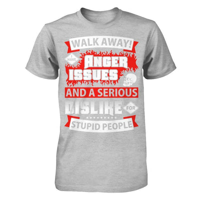 I Have Anger Issues And A Serious Dislike For Stupid People-T-Shirt & Hoodie-Premium T-Shirt-Heather Gray