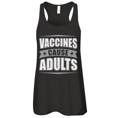 Distressed Vaccines Cause Adults-T-Shirt & Tank Top-Women's Flowy Racerback Tank-Black
