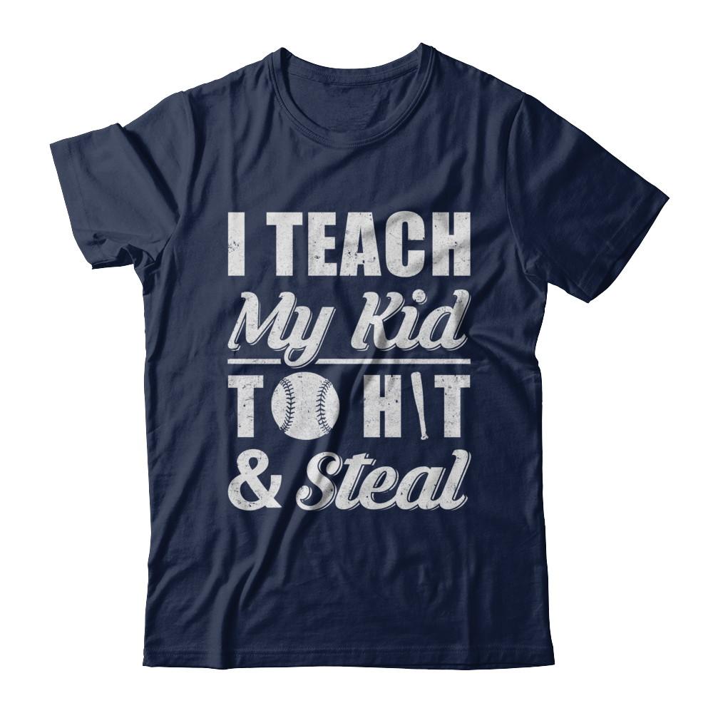 I Teach My Kid To Hit And Steal Kids Baseball Softball-T-Shirt & Hoodie-Classic T-Shirt-Navy