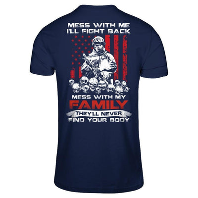 Veteran Mess With Me I'll Fight Back Mess With My Family-T-Shirt & Hoodie-Classic T-Shirt-Navy